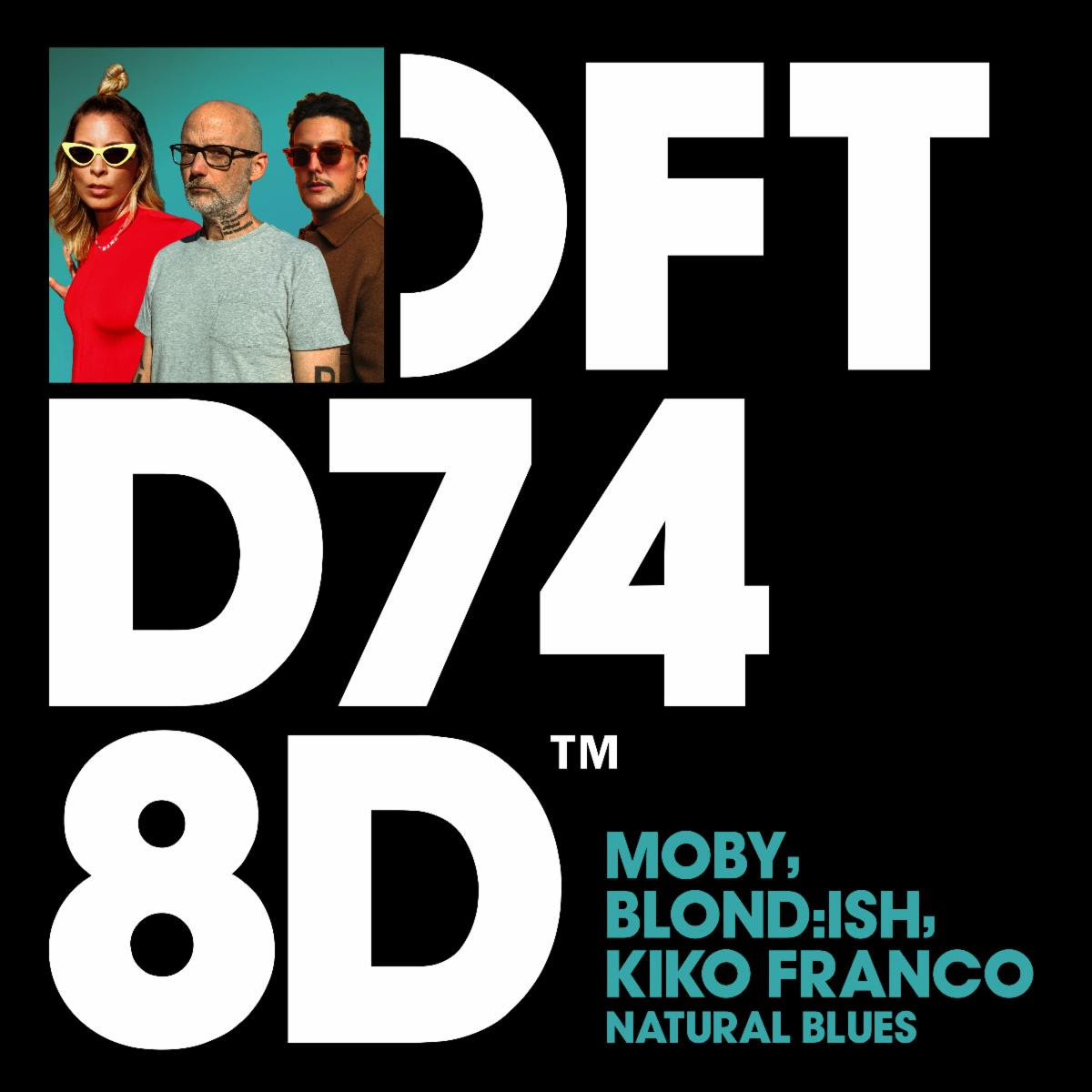 MOBY X BLOND:ISH X KIKO FRANCO “NATURAL BLUES”[DEFECTED RECORDS]