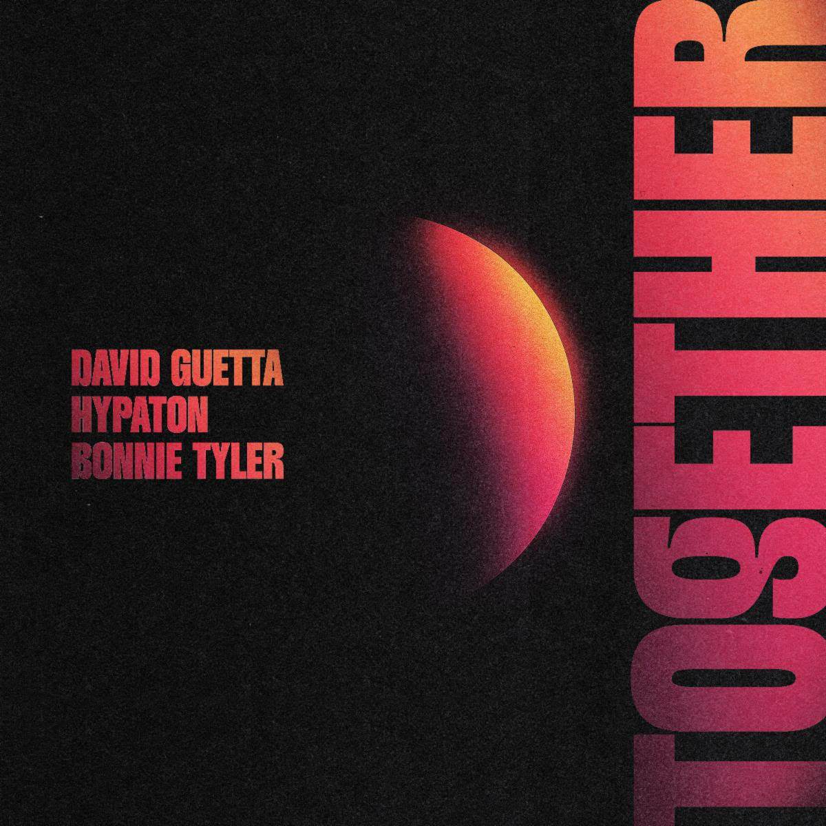 DAVID GUETTA PREPARA O VERÃO COM NOVO SINGLE “TOGETHER” COM HYPATON & BONNIE TYLER