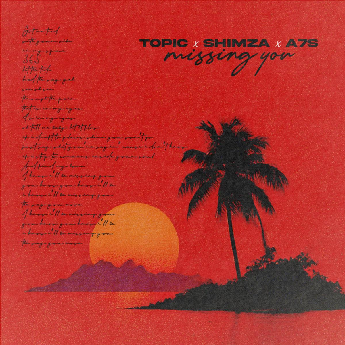 Em um lançamento surpresa, Topic e Shimza apresentam “Missing You” com A7S