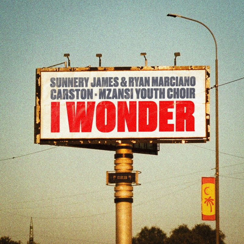 Sunnery James & Ryan Marciano lançam “I Wonder” com Carston e o Mzansi Youth Choir