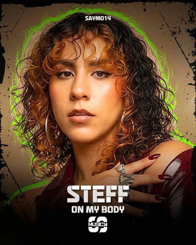 STEFF apresenta “On My Body”, novo lançamento pela SAY MUSICK